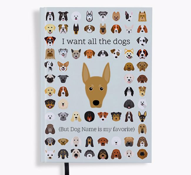 I Want All the Dogs: Personalized {breedFullName} Notebook